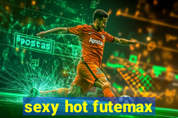 sexy hot futemax